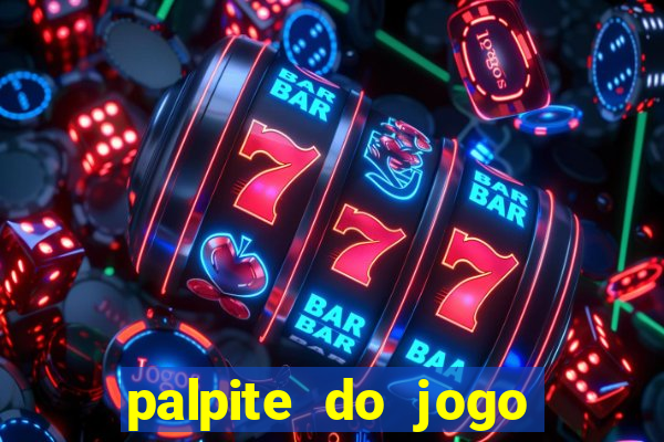 palpite do jogo aberto de hoje